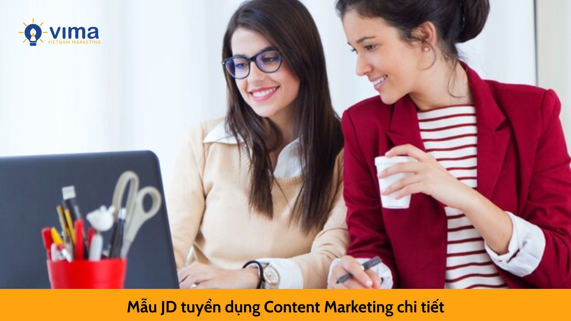 Mẫu JD tuyển dụng Content Marketing chi tiết